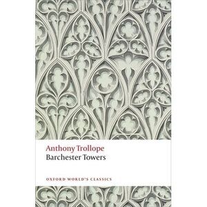 Barchester Towers -- Anthony Trollope